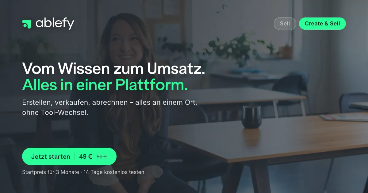 ablefy: Vom Wissen zum Umsatz. Create & Sell 49 € statt 59 €, Startpreis für 3 Monate, 14 Tage kostenlos testen
